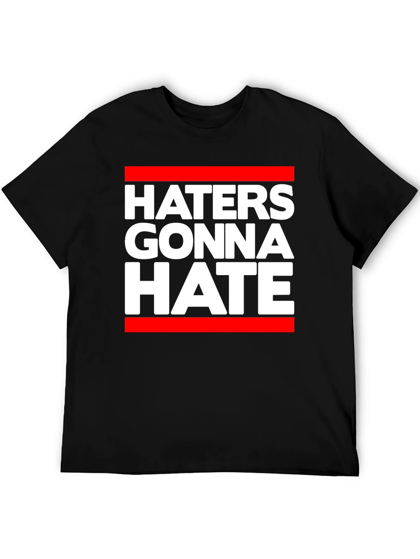 Haters Gonna Hate Graphic T-Shirt