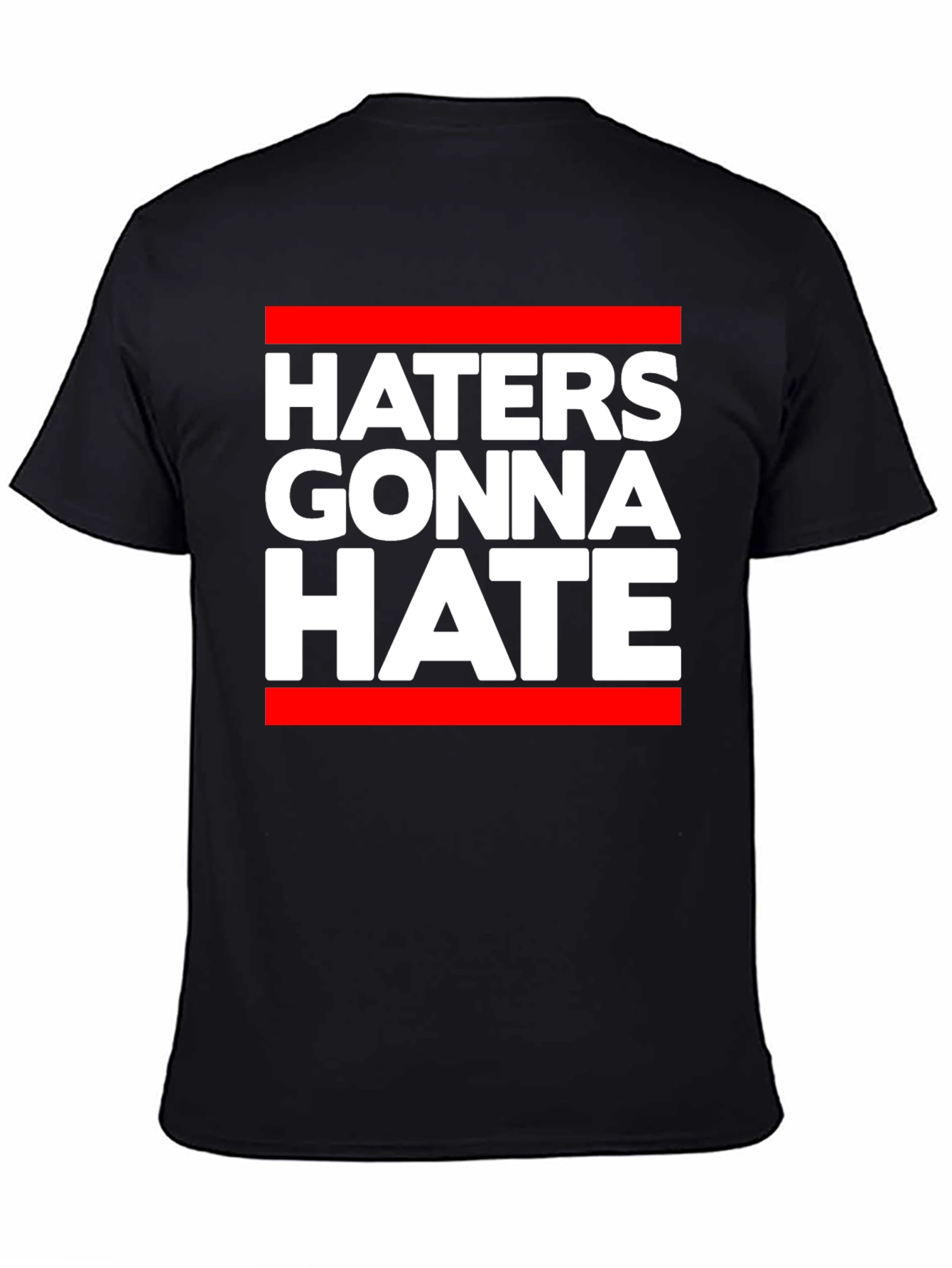 Haters Gonna Hate Graphic T-Shirt