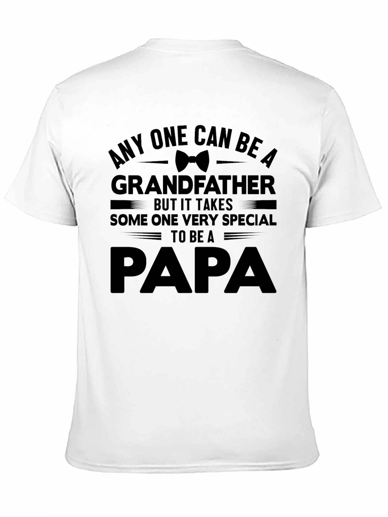 Any One Can Be A Grandfather Papa Graphic T-Shirt