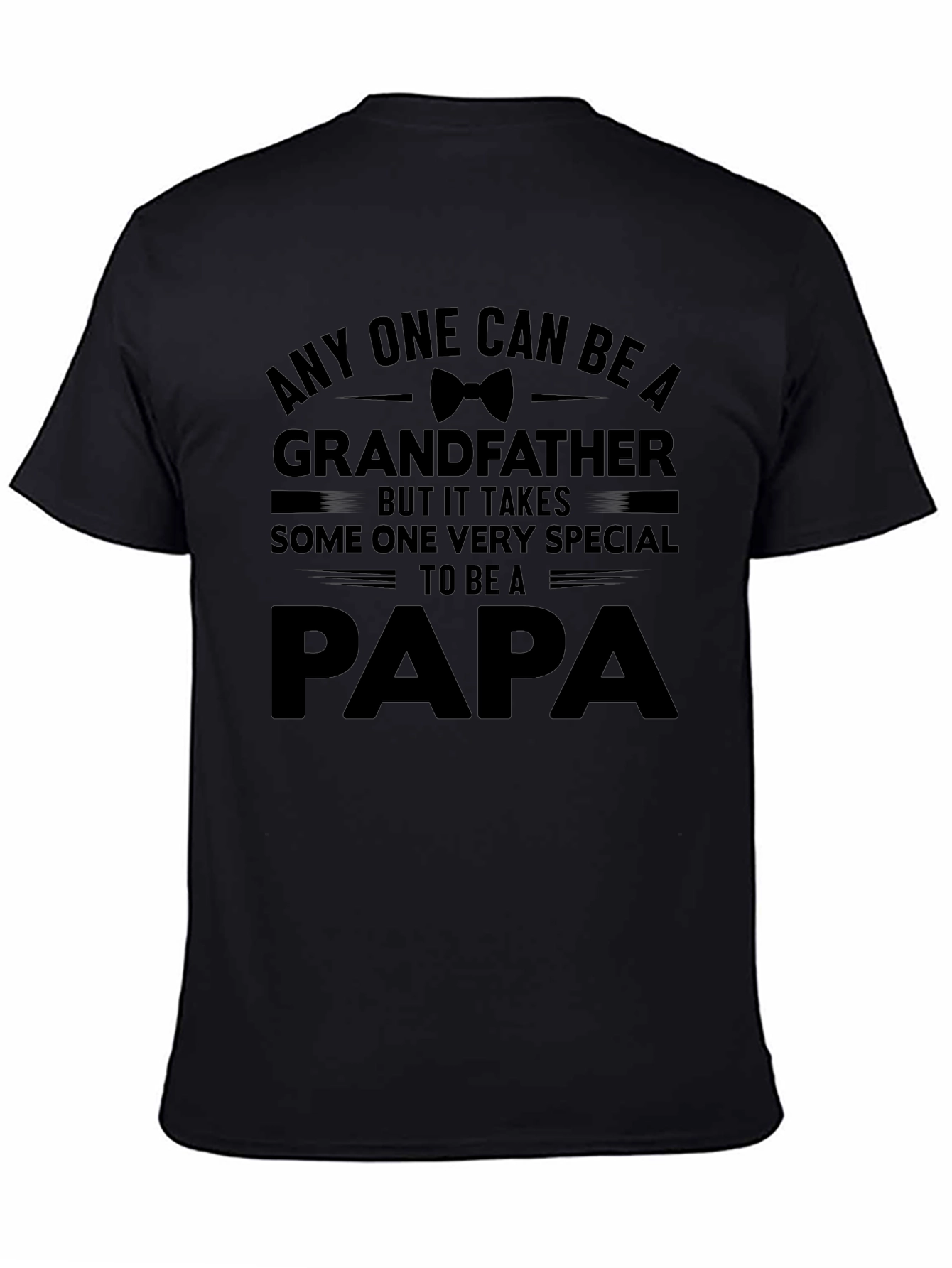 Any One Can Be A Grandfather Papa Graphic T-Shirt