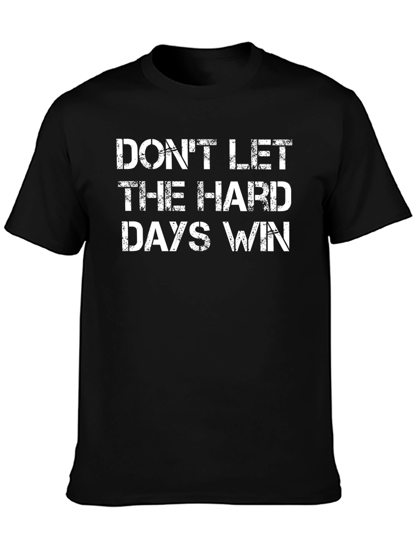 Motivational Dont Let the Hard Days Win Black T-Shirt