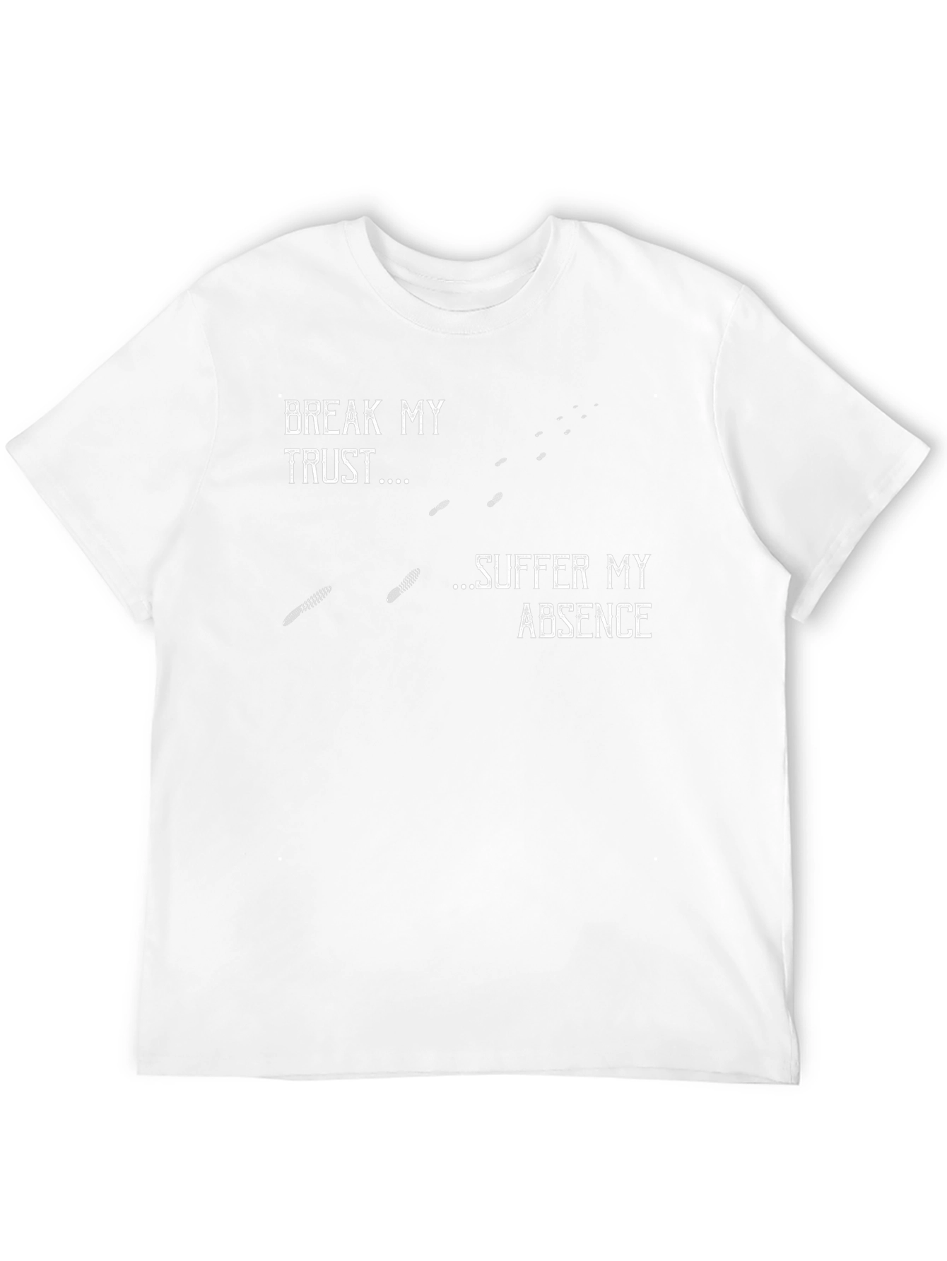 Break My Trust T-Shirt - Suffer My Absence