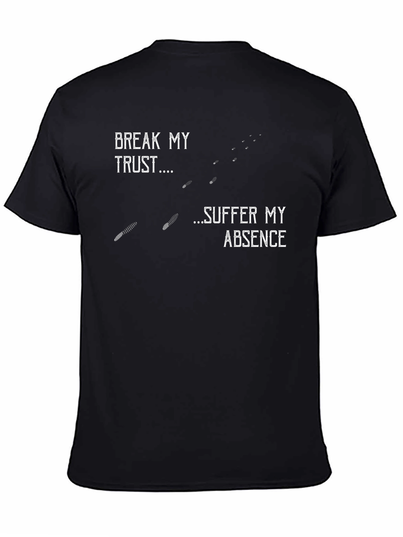Break My Trust T-Shirt - Suffer My Absence