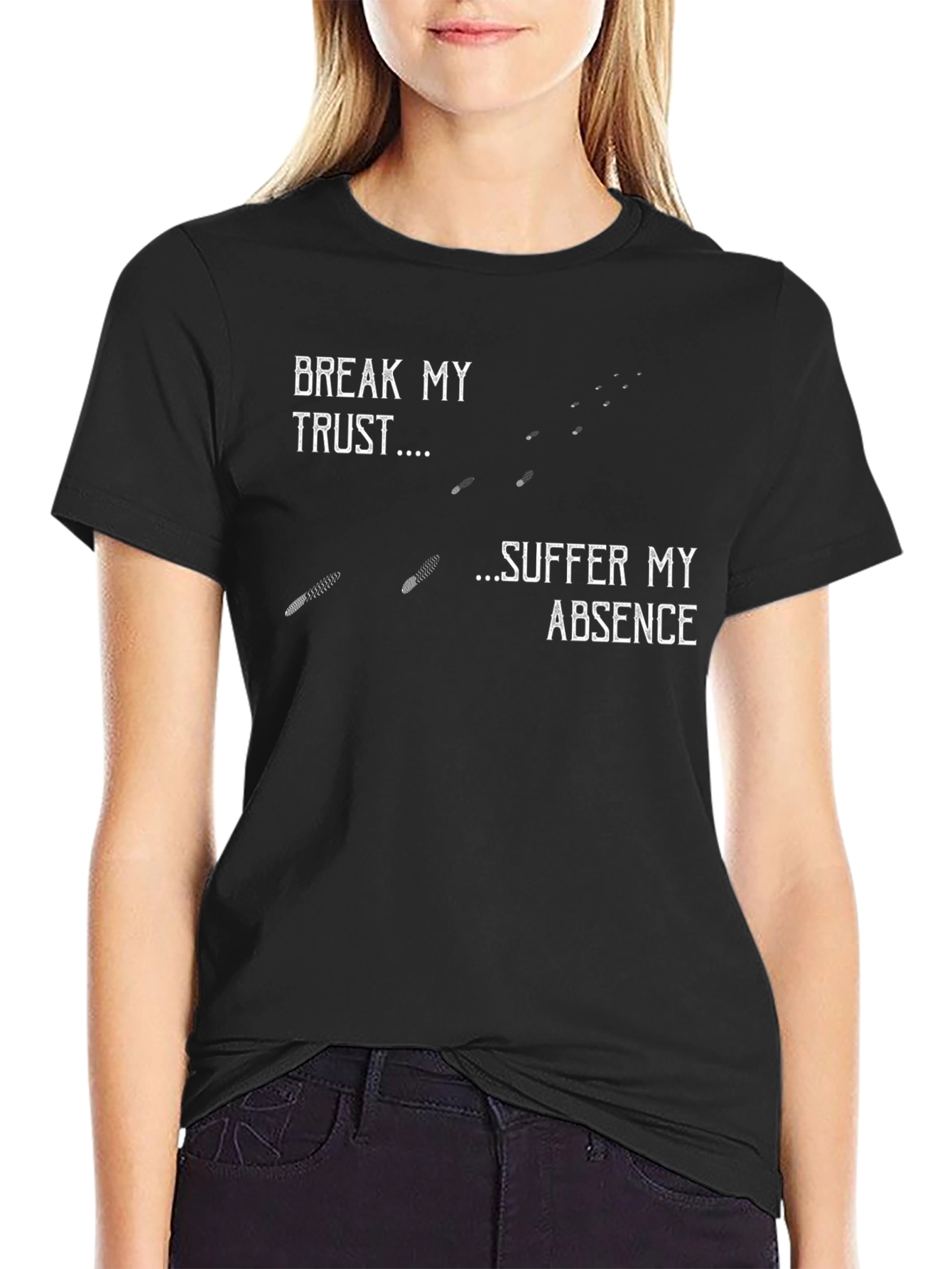Break My Trust T-Shirt - Suffer My Absence