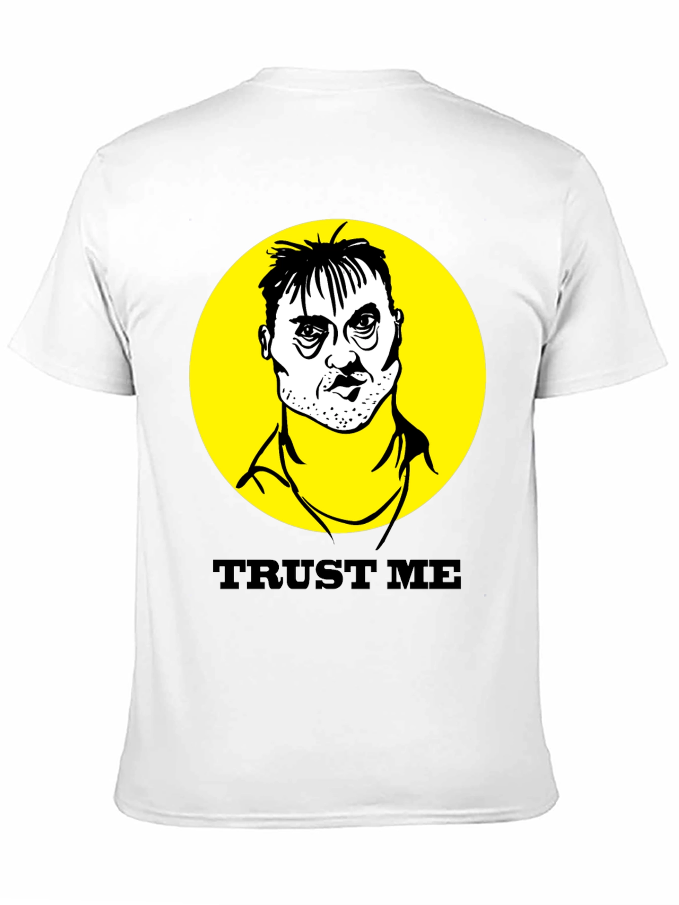 Trust Me T-Shirt - Adult Humor Tee