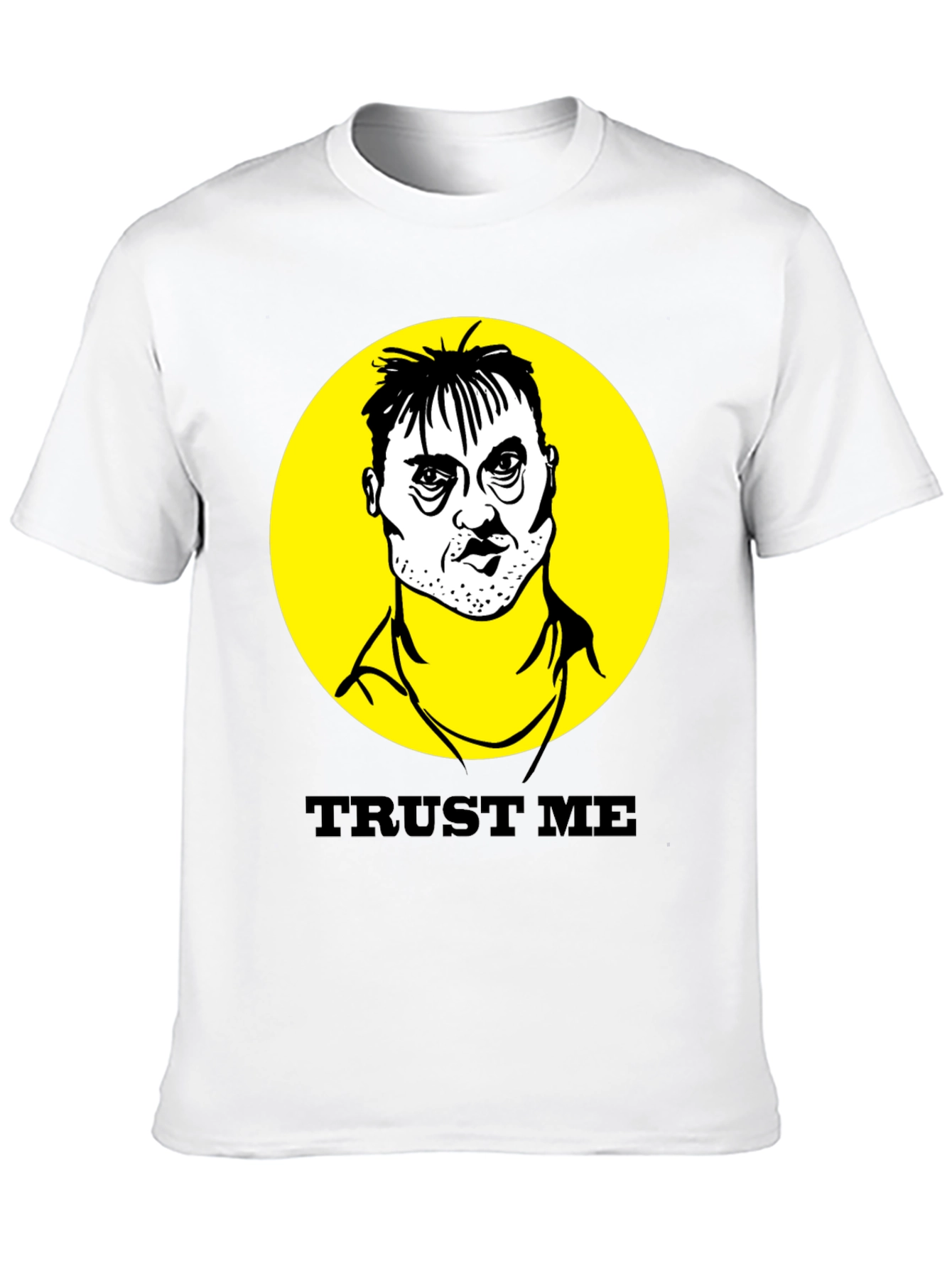 Trust Me T-Shirt - Adult Humor Tee