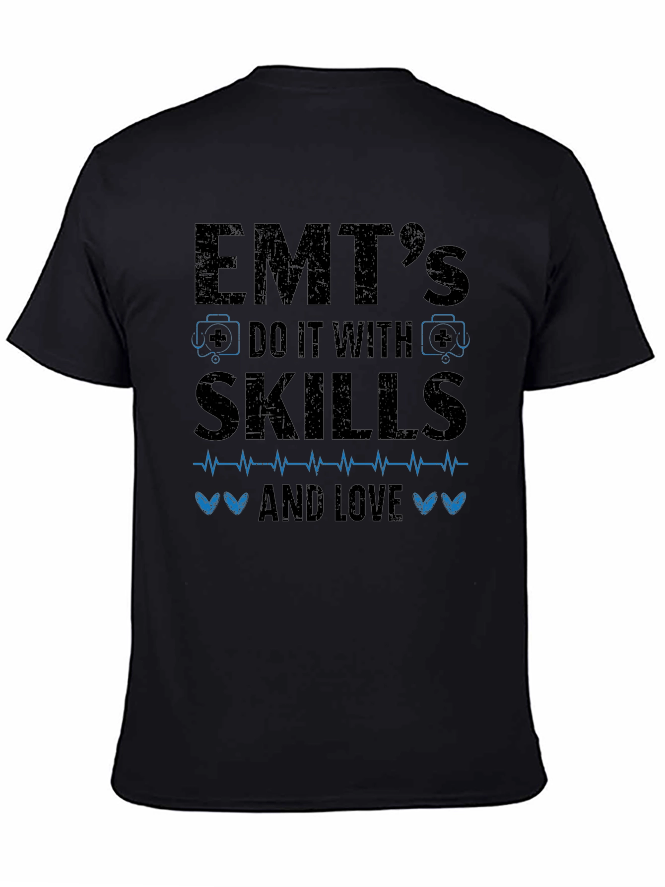 EMTs Do It With Skills and Love T-Shirt