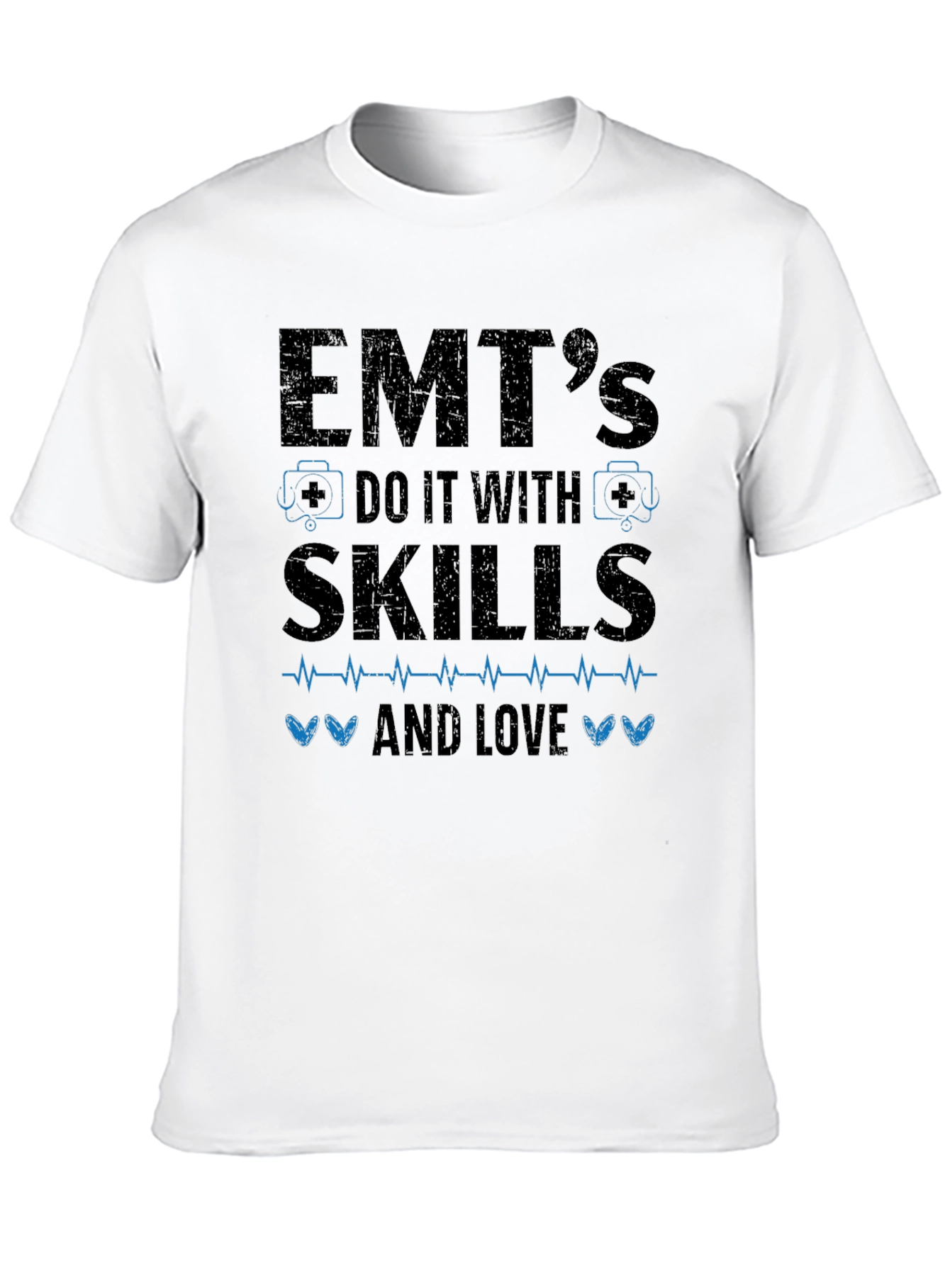 EMTs Do It With Skills and Love T-Shirt