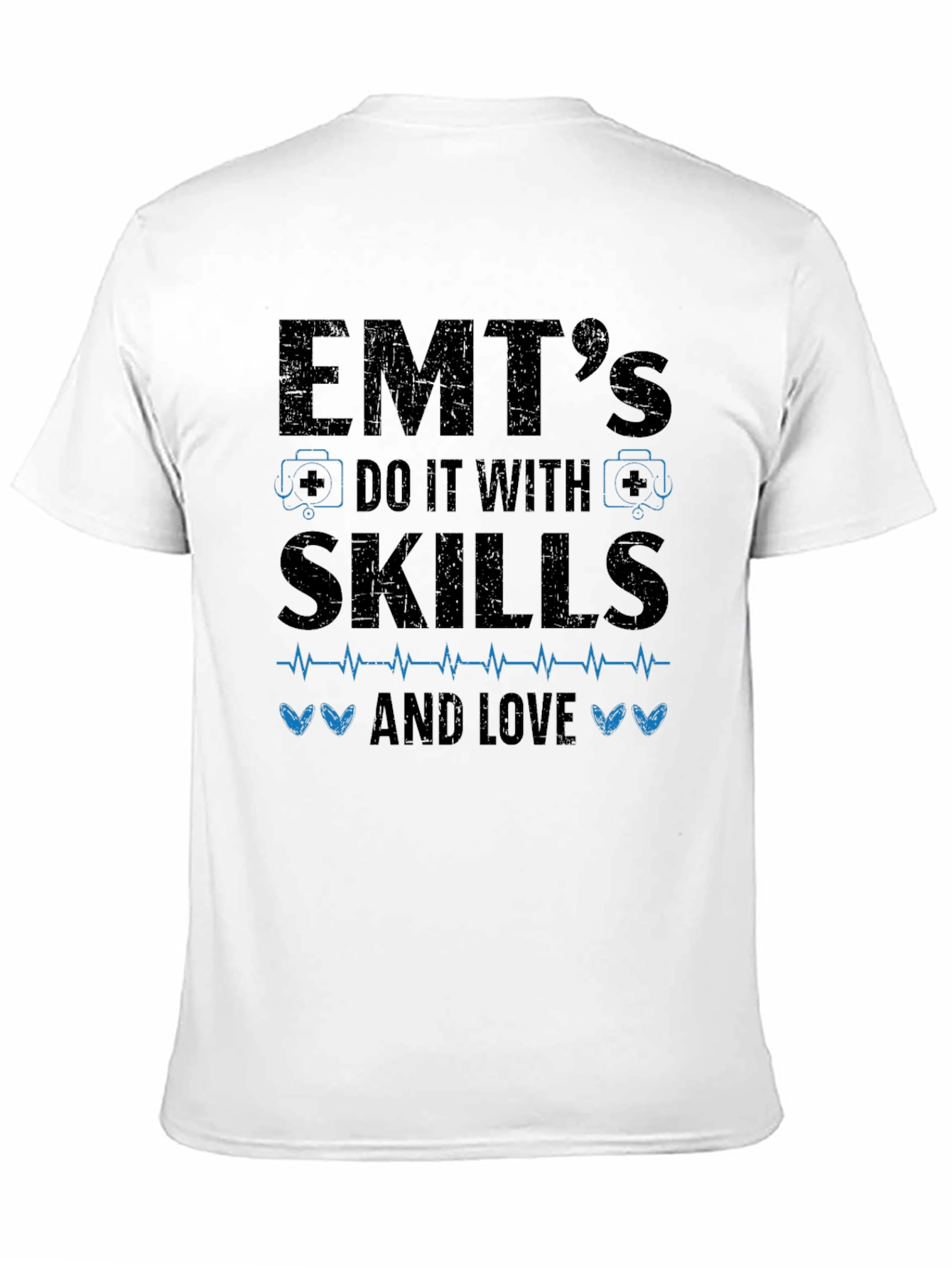 EMTs Do It With Skills and Love T-Shirt