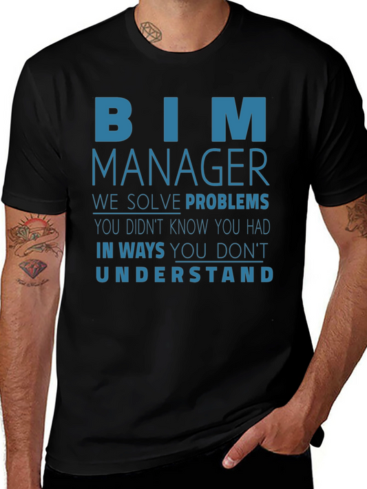 BIM Manager T-Shirt - Solve Problems You Didnt Know You Had