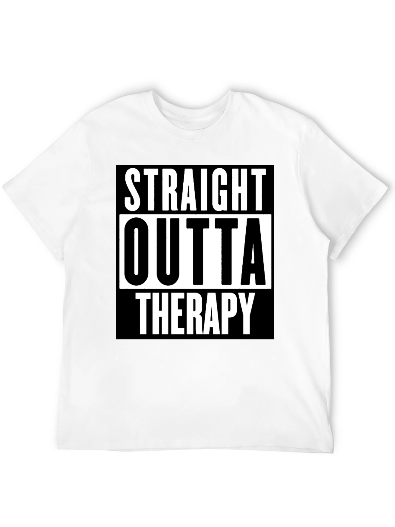 Straight Outta Therapy Graphic T-Shirt Funny Humor Tee