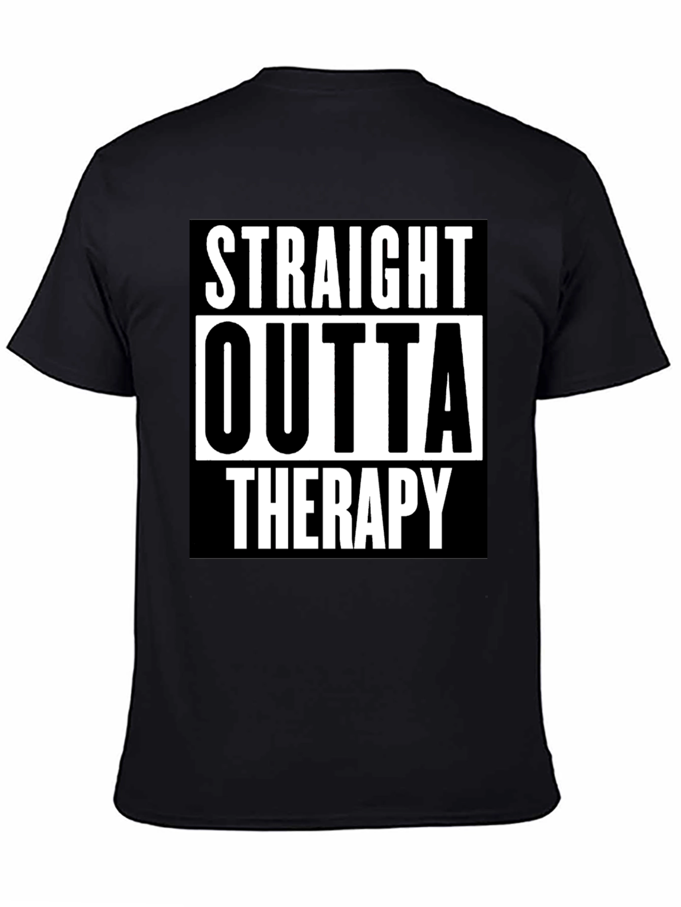 Straight Outta Therapy Graphic T-Shirt Funny Humor Tee