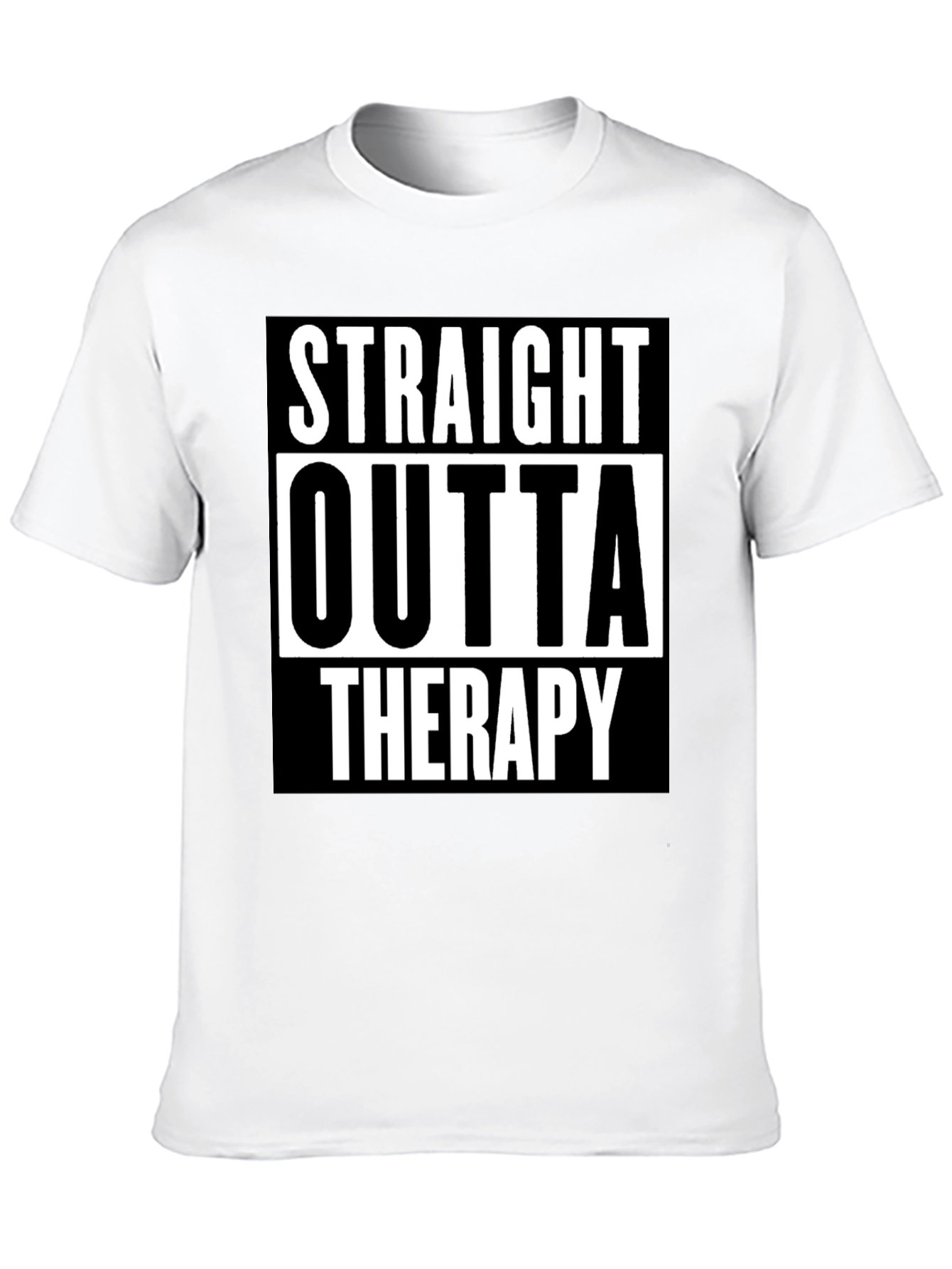 Straight Outta Therapy Graphic T-Shirt Funny Humor Tee