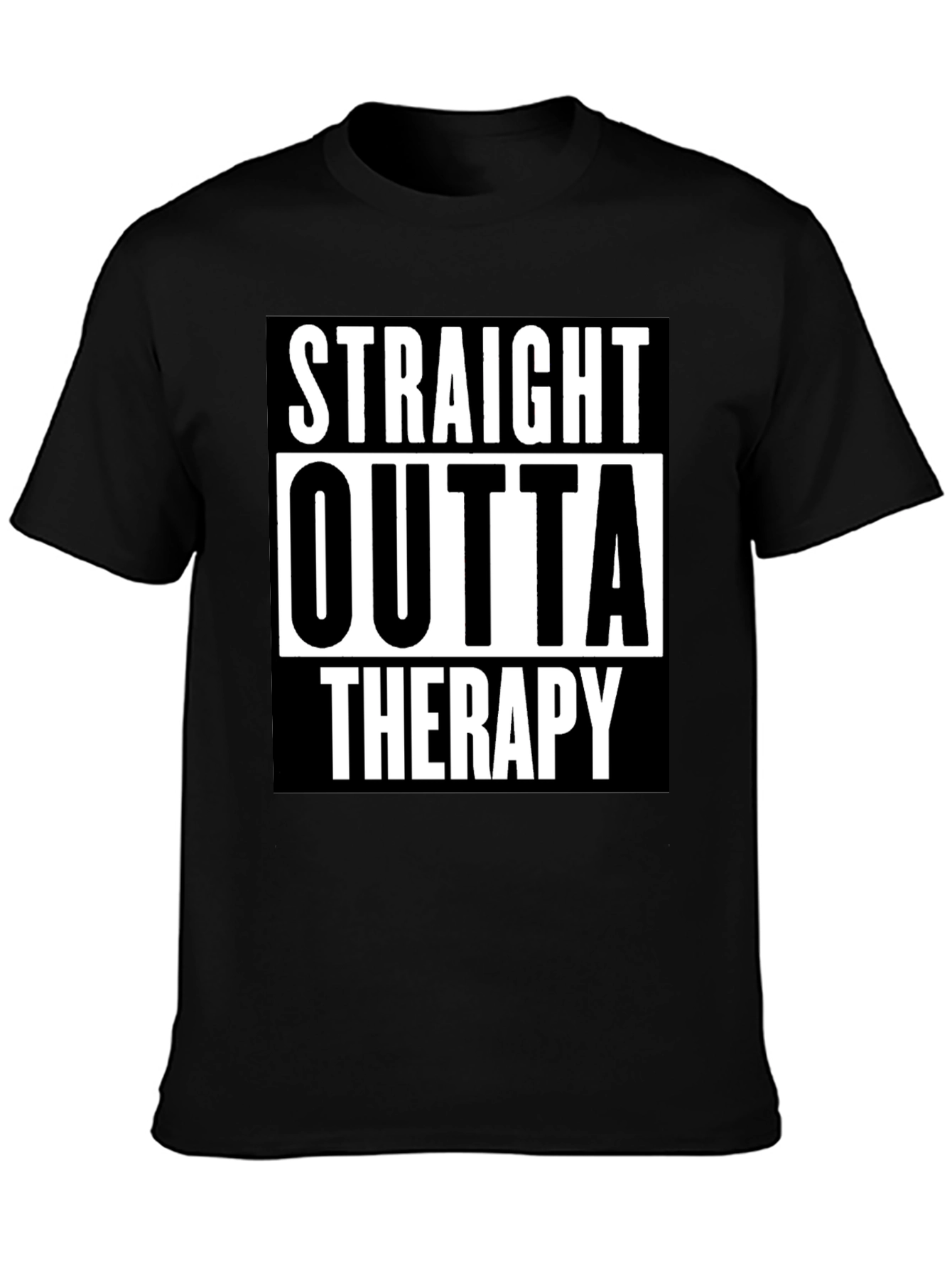 Straight Outta Therapy Graphic T-Shirt Funny Humor Tee