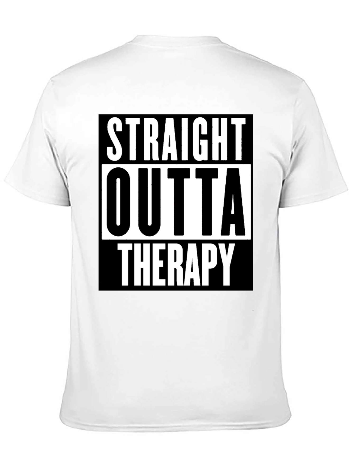 Straight Outta Therapy Graphic T-Shirt Funny Humor Tee