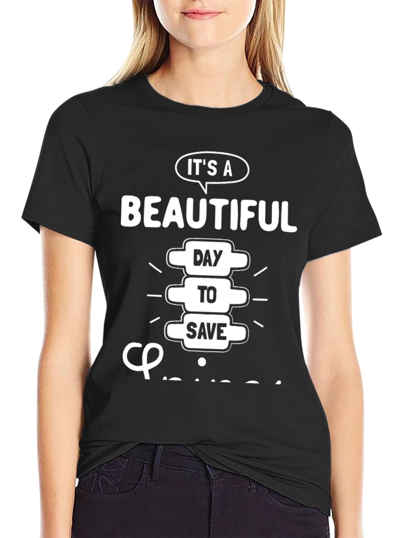 Chiropractor T-Shirt: Beautiful Day to Save Spines