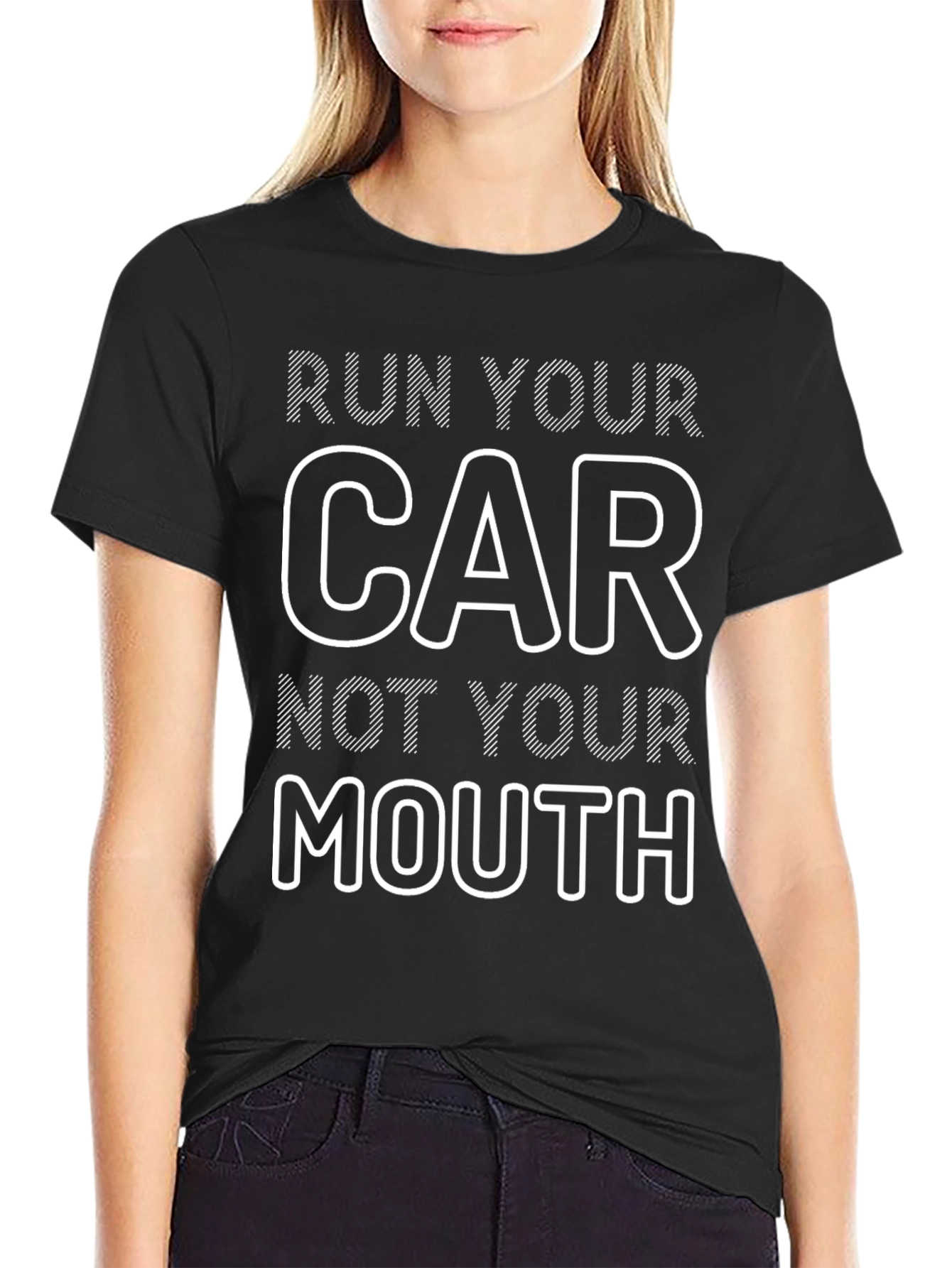 Run Your Car Not Your Mouth Graphic Tee