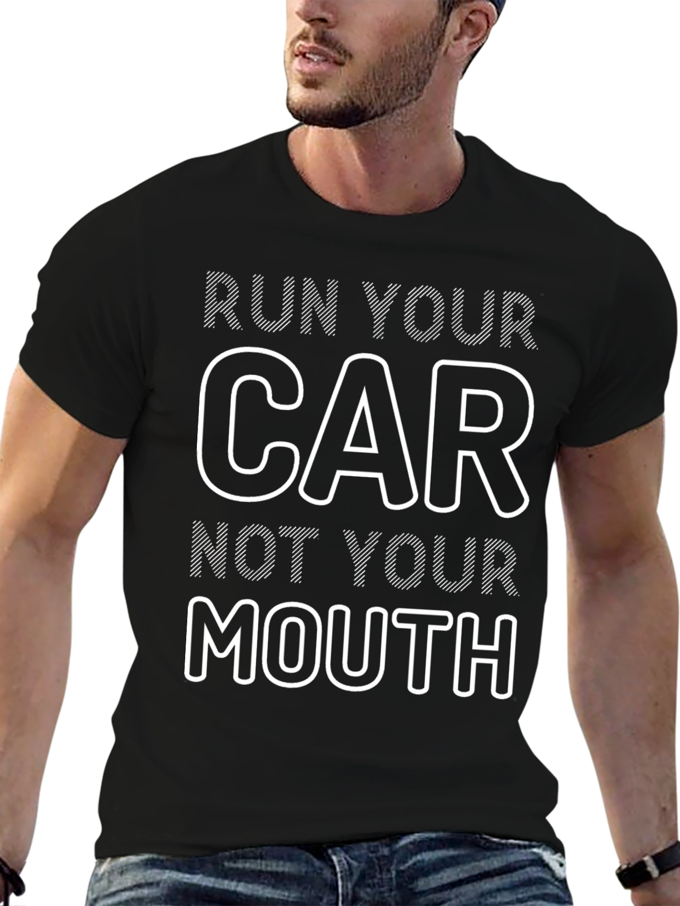 Run Your Car Not Your Mouth Graphic Tee