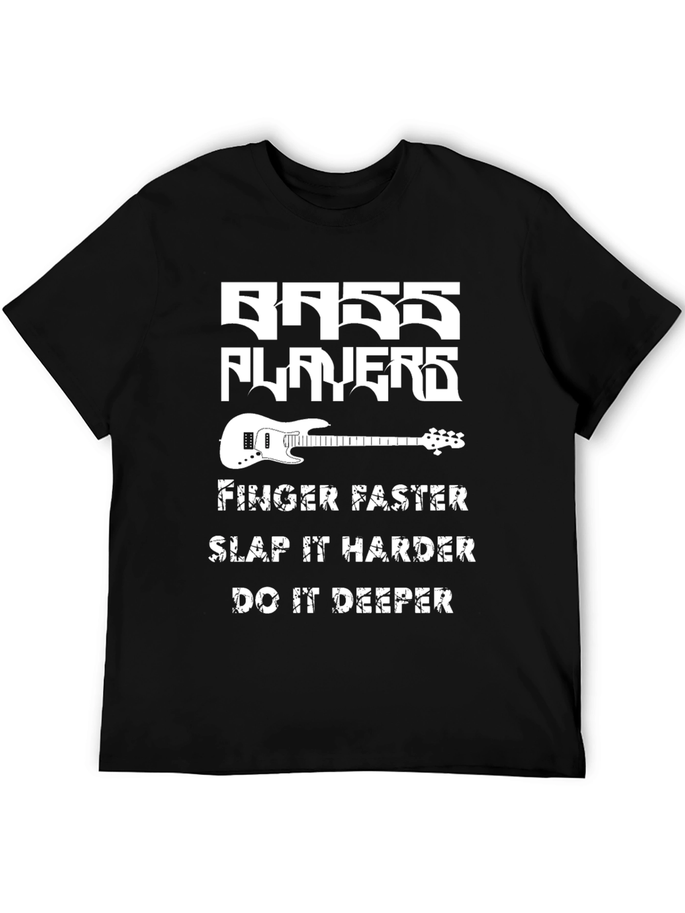 Bass Players T-Shirt - Finger Faster Slap Harder