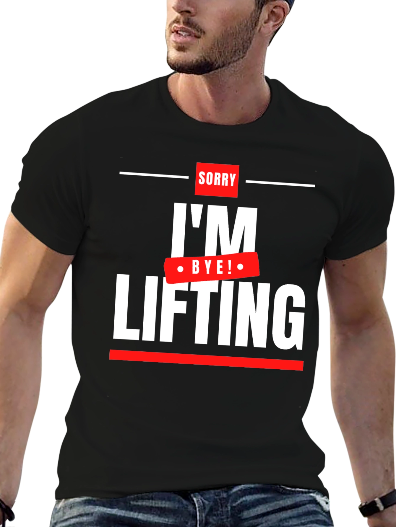 Sorry Im Lifting - Funny Workout T-Shirt