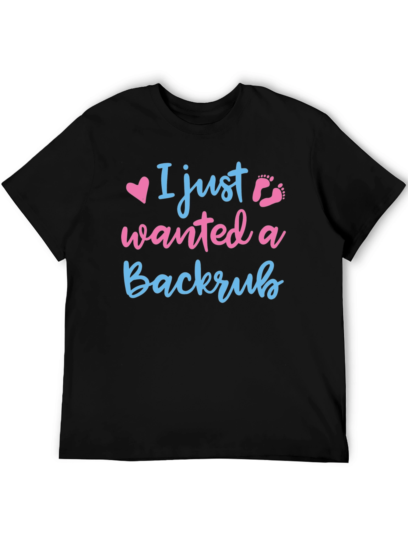 I Just Wanted A Backrub T-Shirt