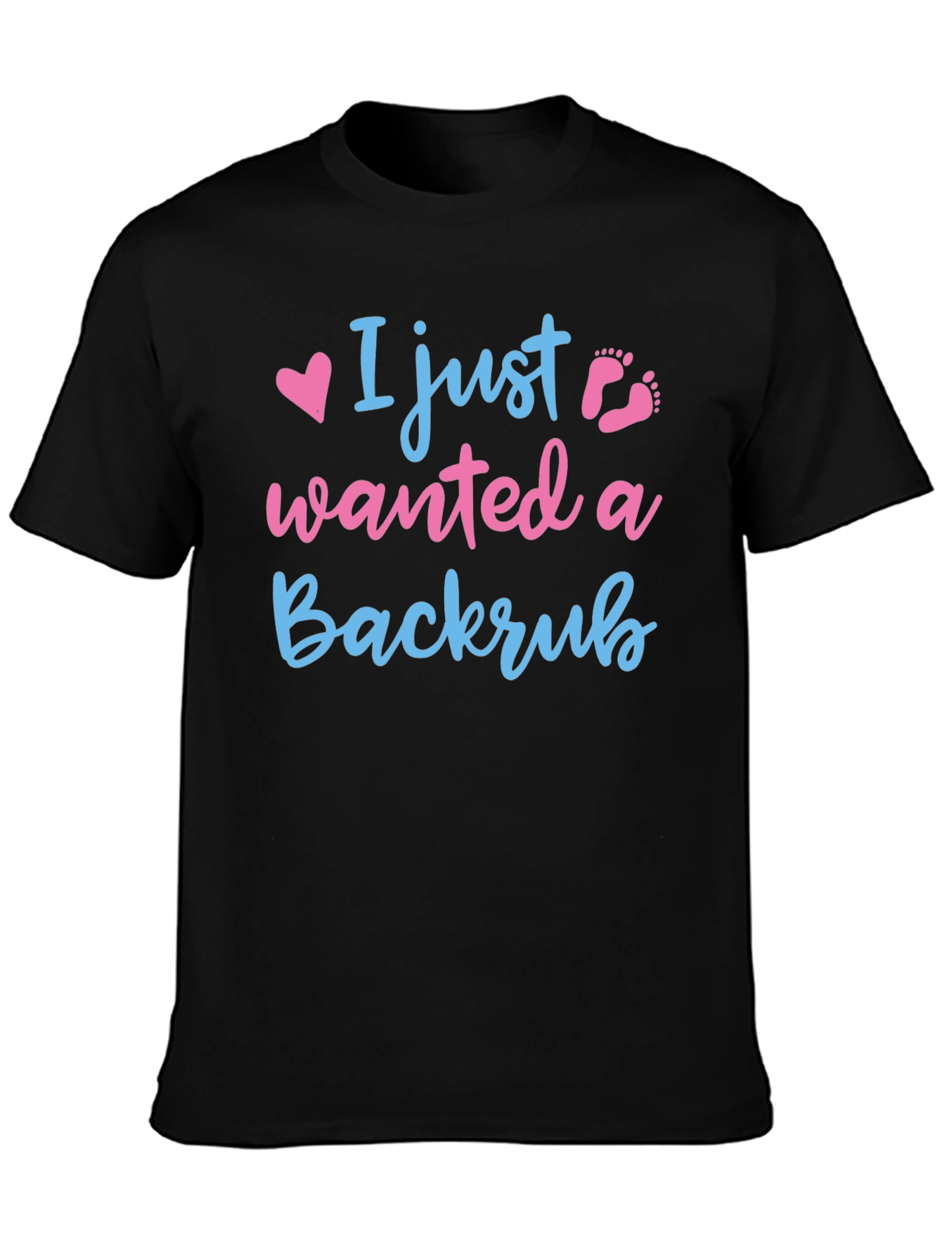 I Just Wanted A Backrub T-Shirt