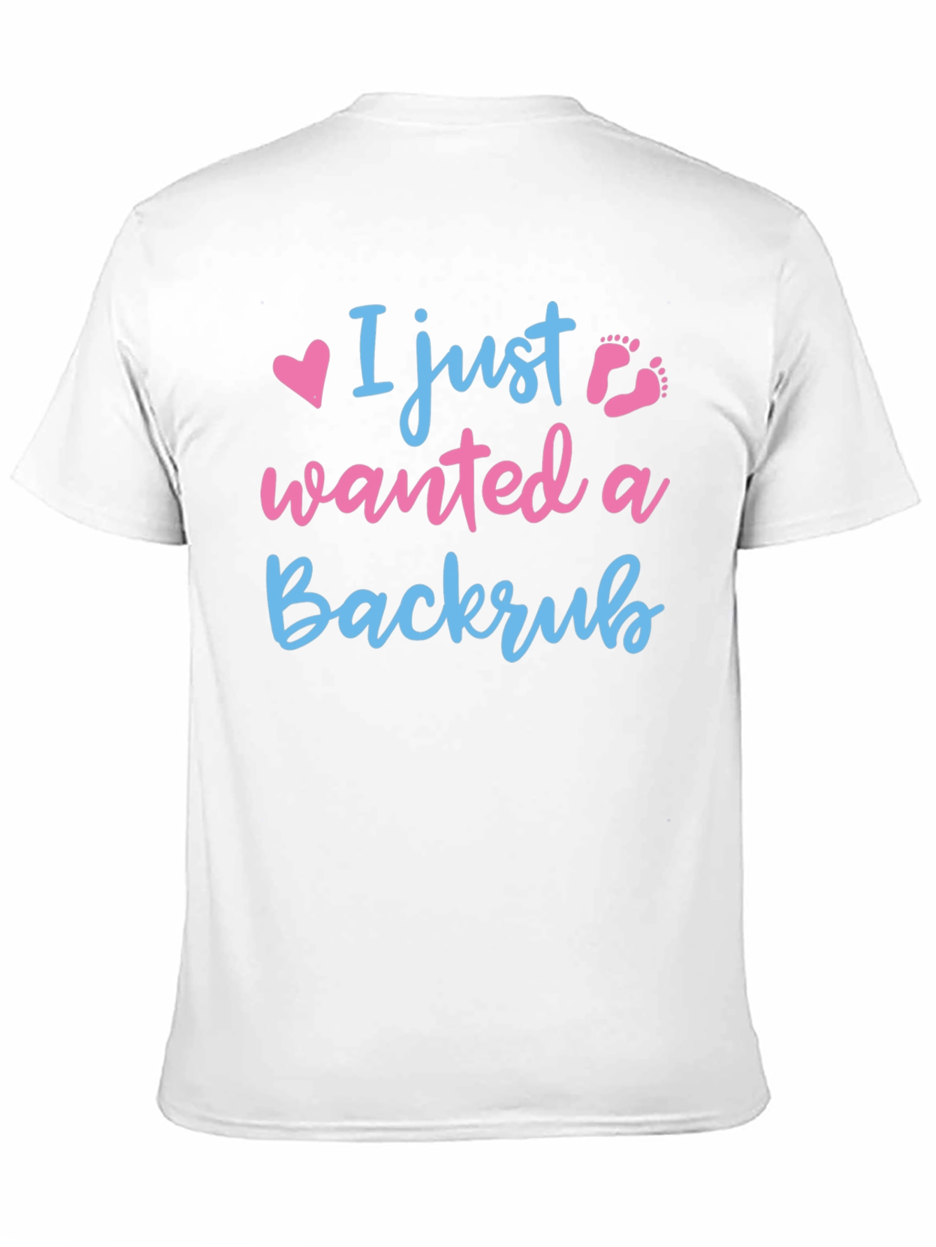 I Just Wanted A Backrub T-Shirt