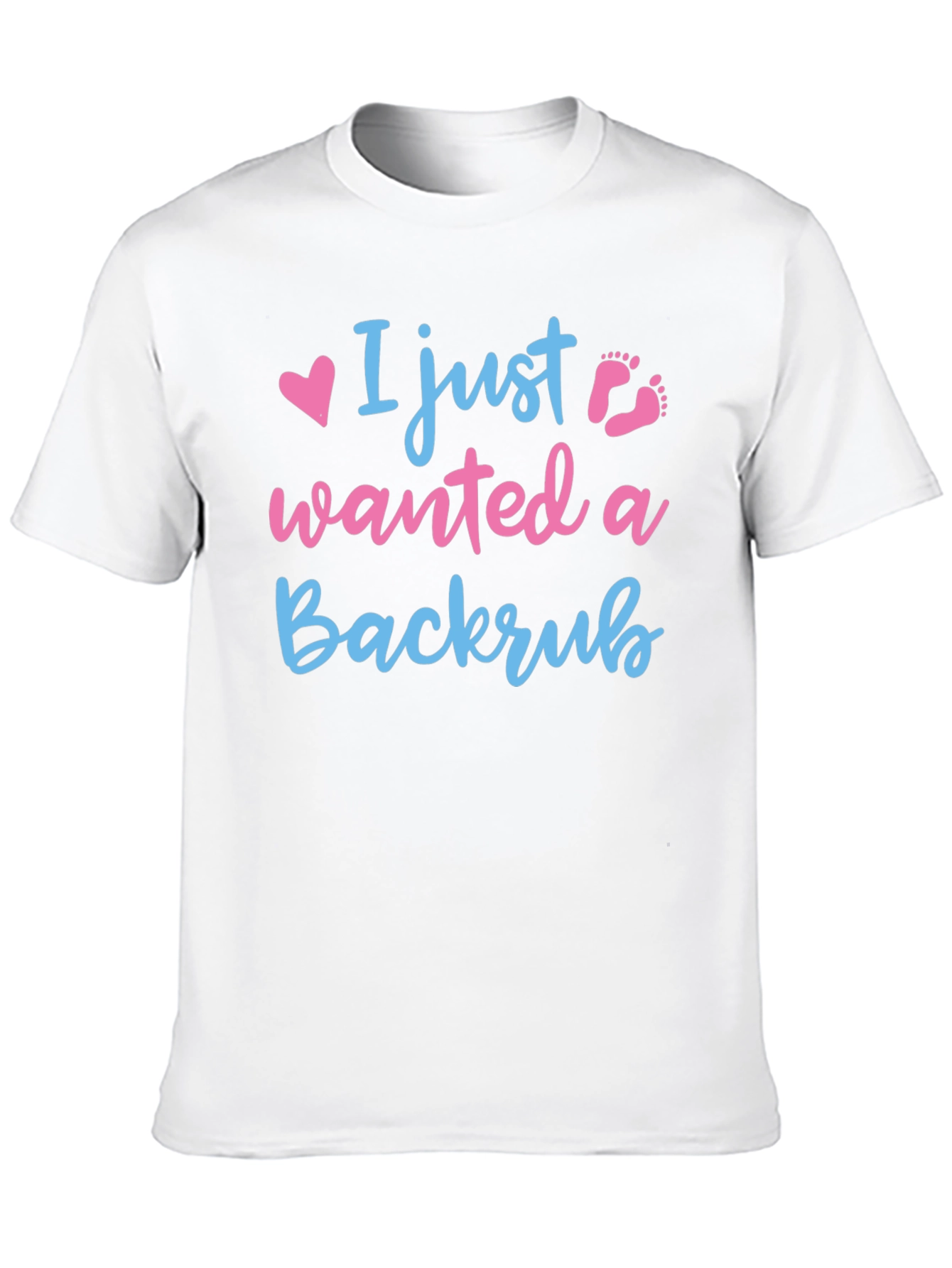 I Just Wanted A Backrub T-Shirt