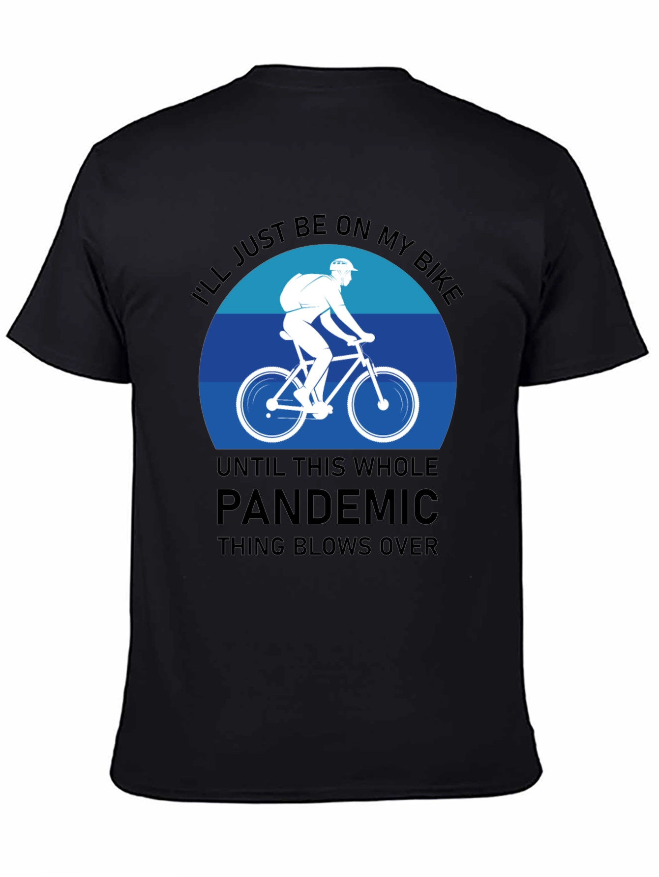 Bike Lover Pandemic T-Shirt: Ride Through It!