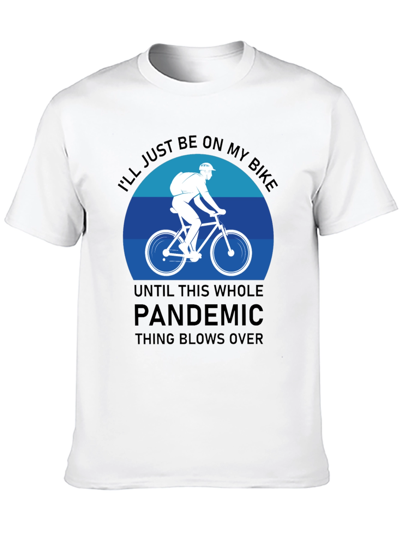 Bike Lover Pandemic T-Shirt: Ride Through It!