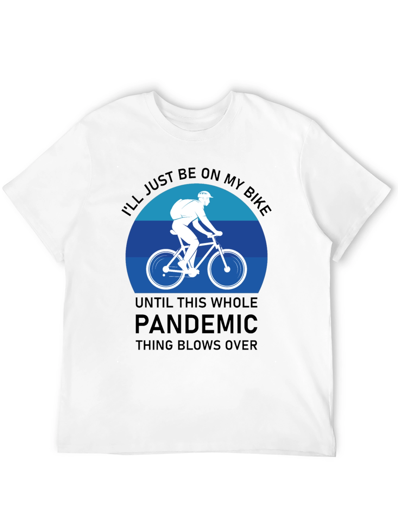 Bike Lover Pandemic T-Shirt: Ride Through It!