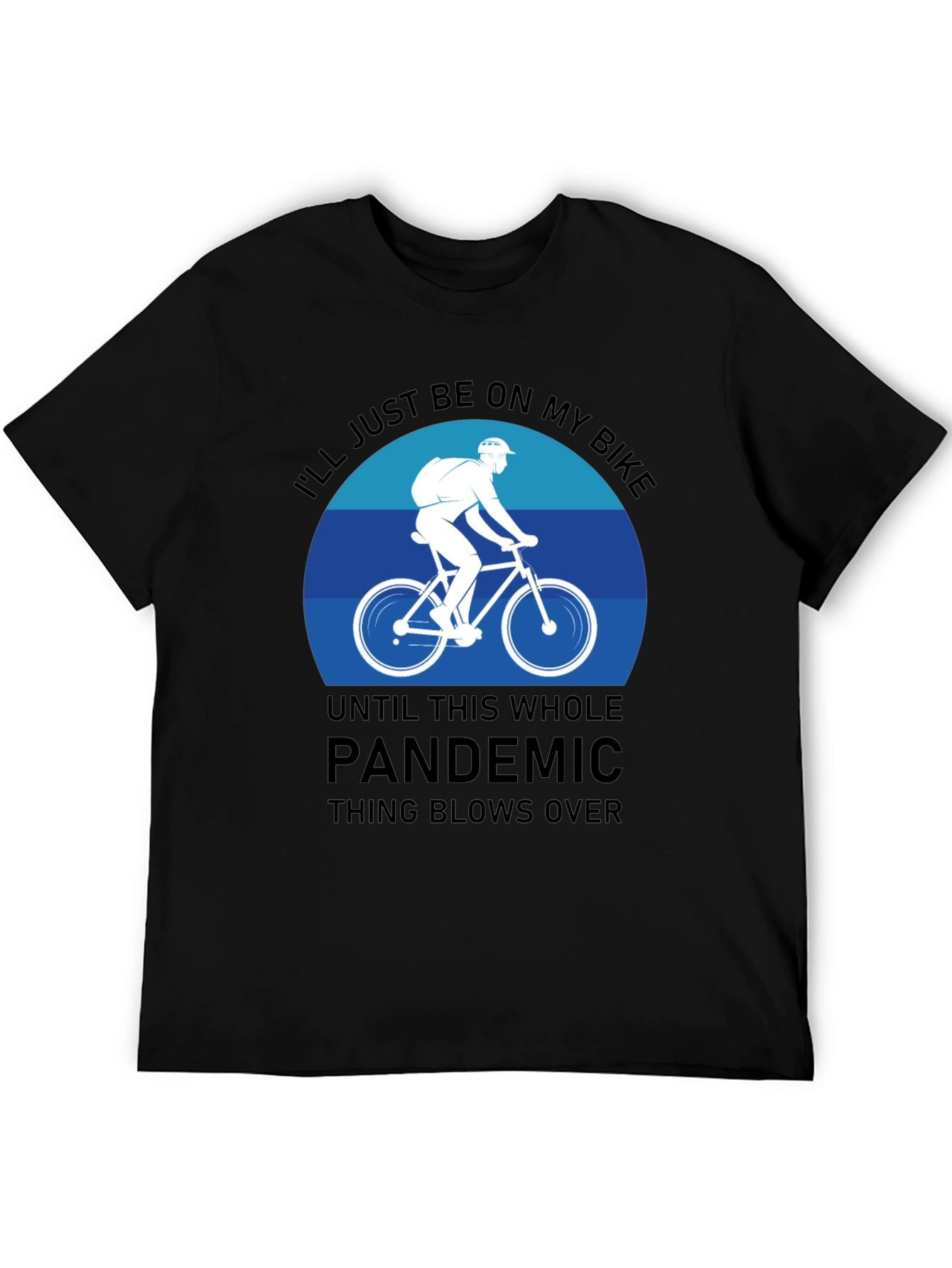 Bike Lover Pandemic T-Shirt: Ride Through It!