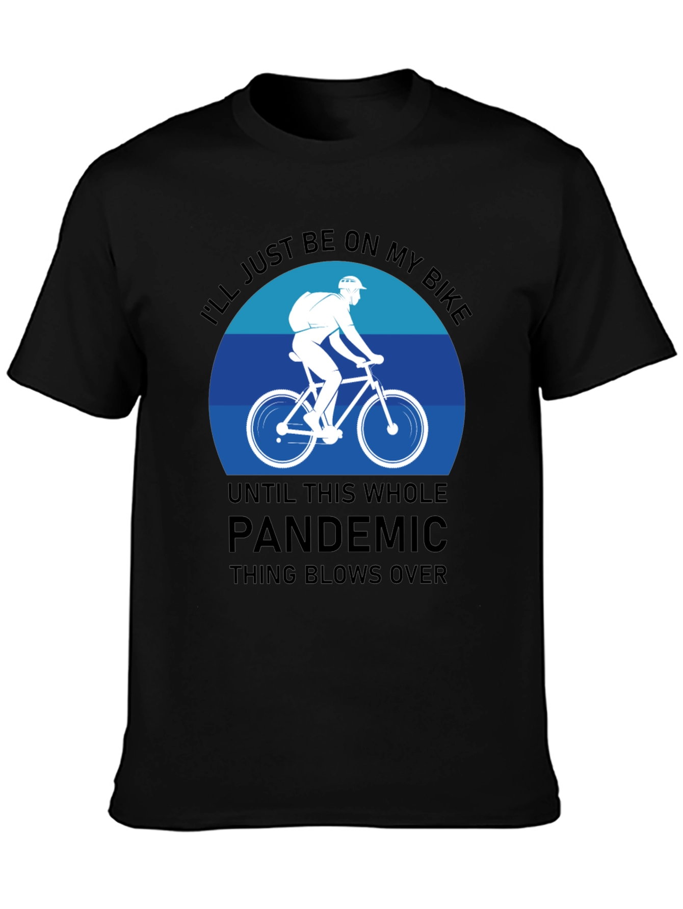 Bike Lover Pandemic T-Shirt: Ride Through It!