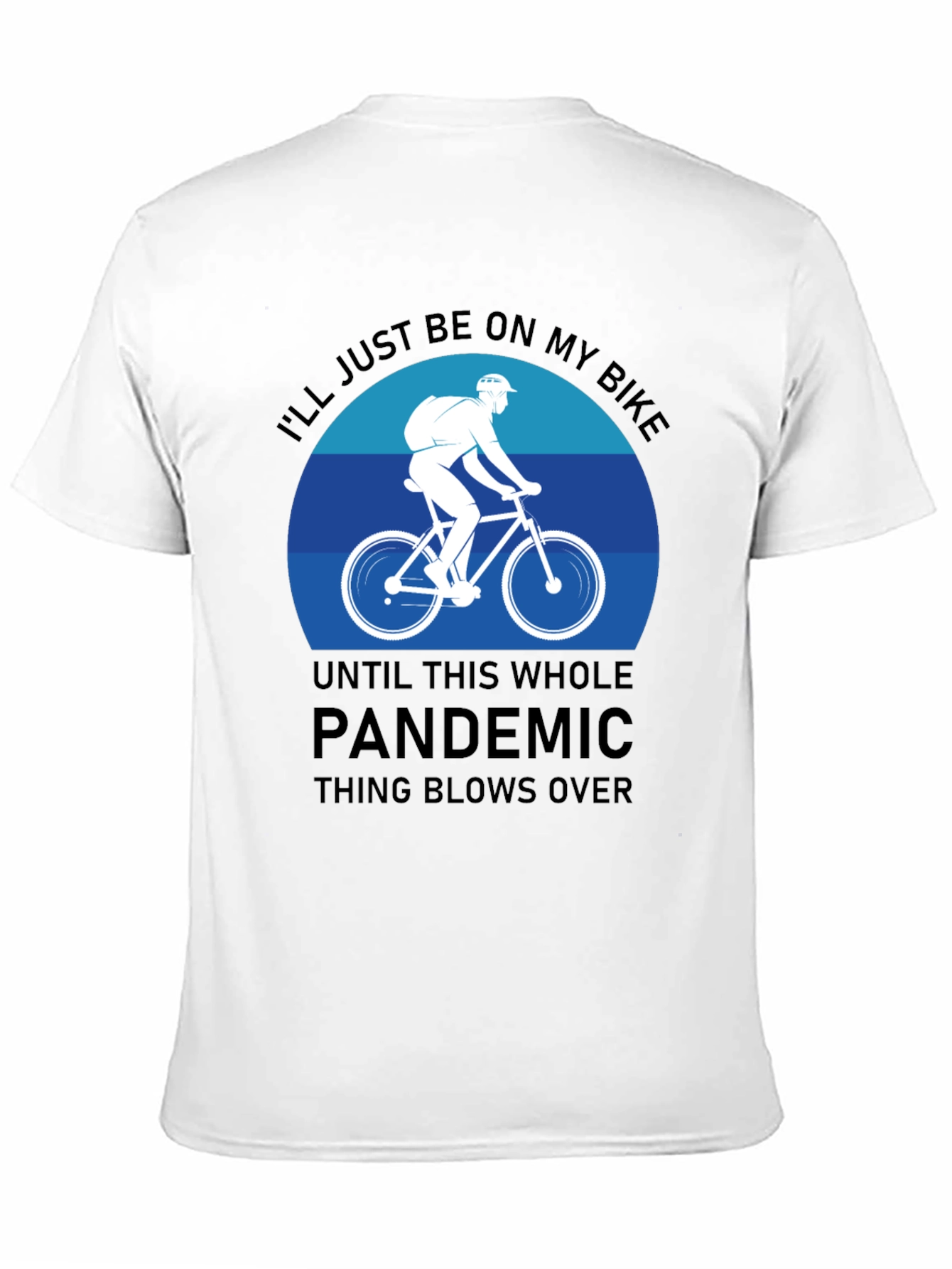 Bike Lover Pandemic T-Shirt: Ride Through It!