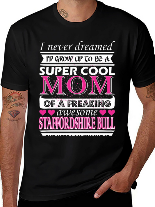 Super Cool Mom Staffordshire Bull T-Shirt