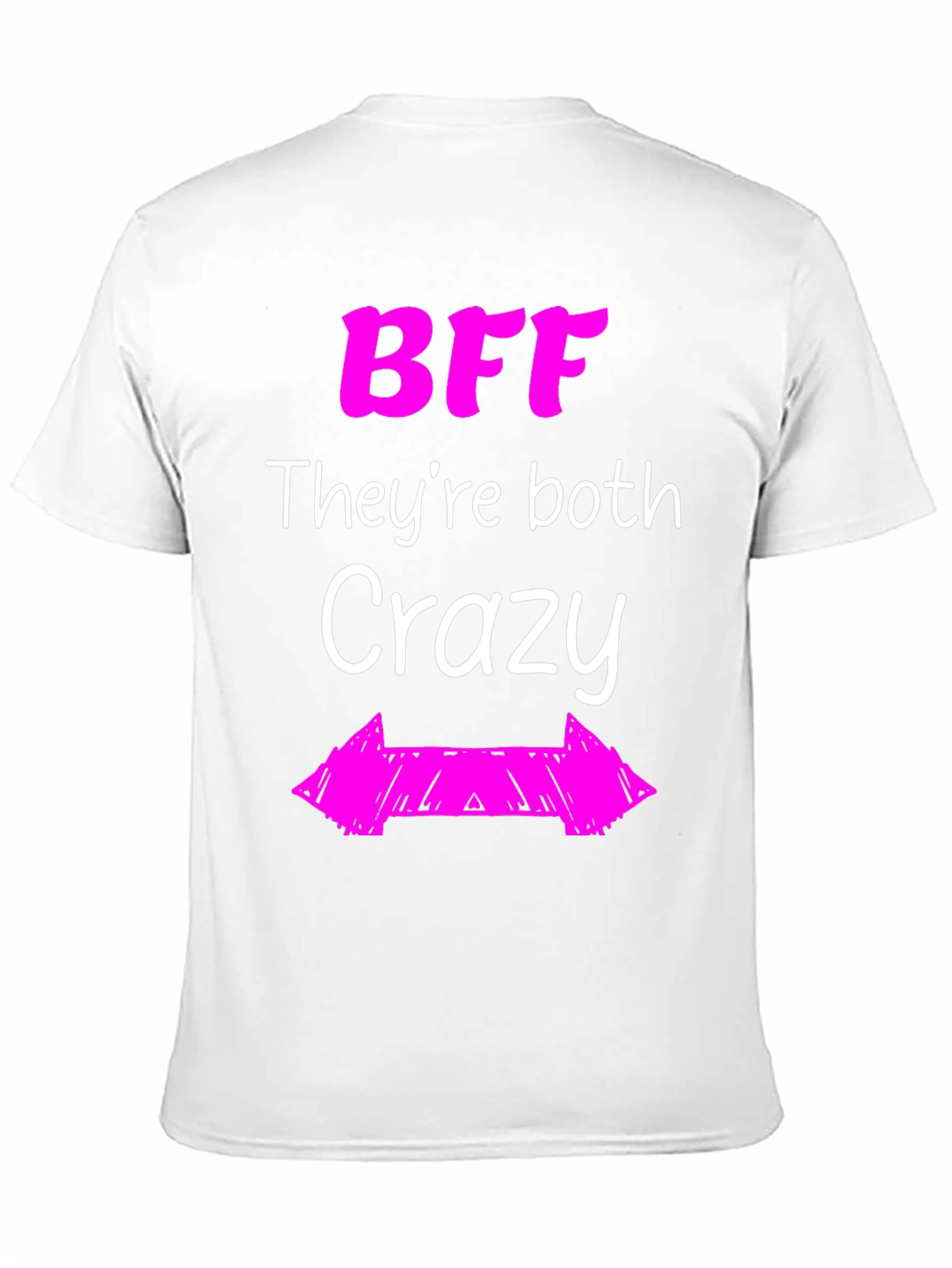 BFF Theyre Both Crazy Graphic Tee