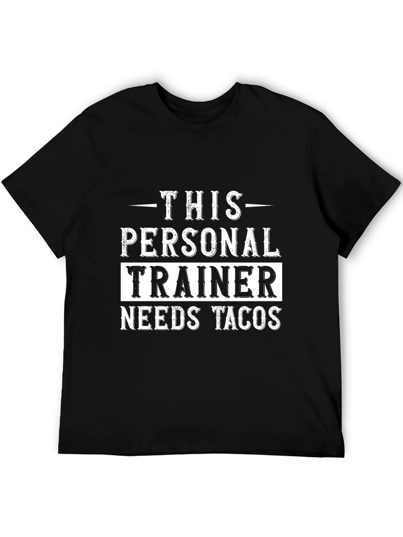 Personal Trainer Needs Tacos T-Shirt