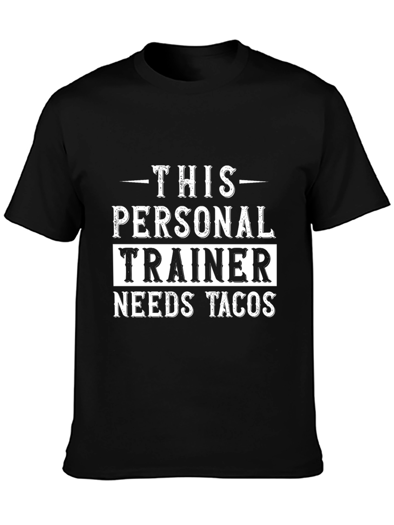 Personal Trainer Needs Tacos T-Shirt