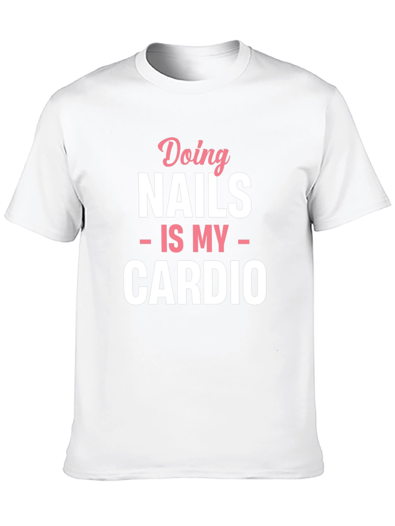 Nails is My Cardio Graphic T-Shirt