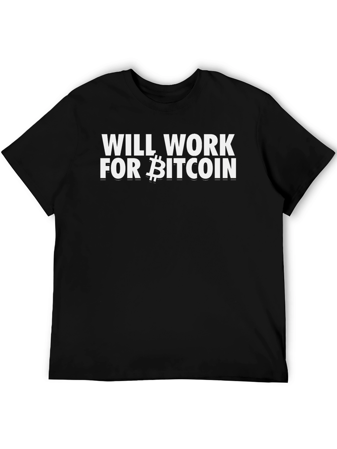 Will Work For Bitcoin T-Shirt