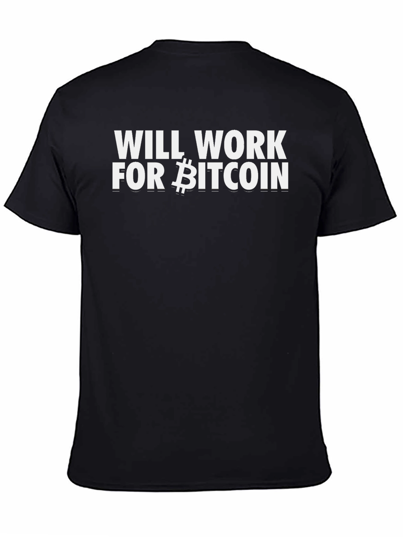 Will Work For Bitcoin T-Shirt