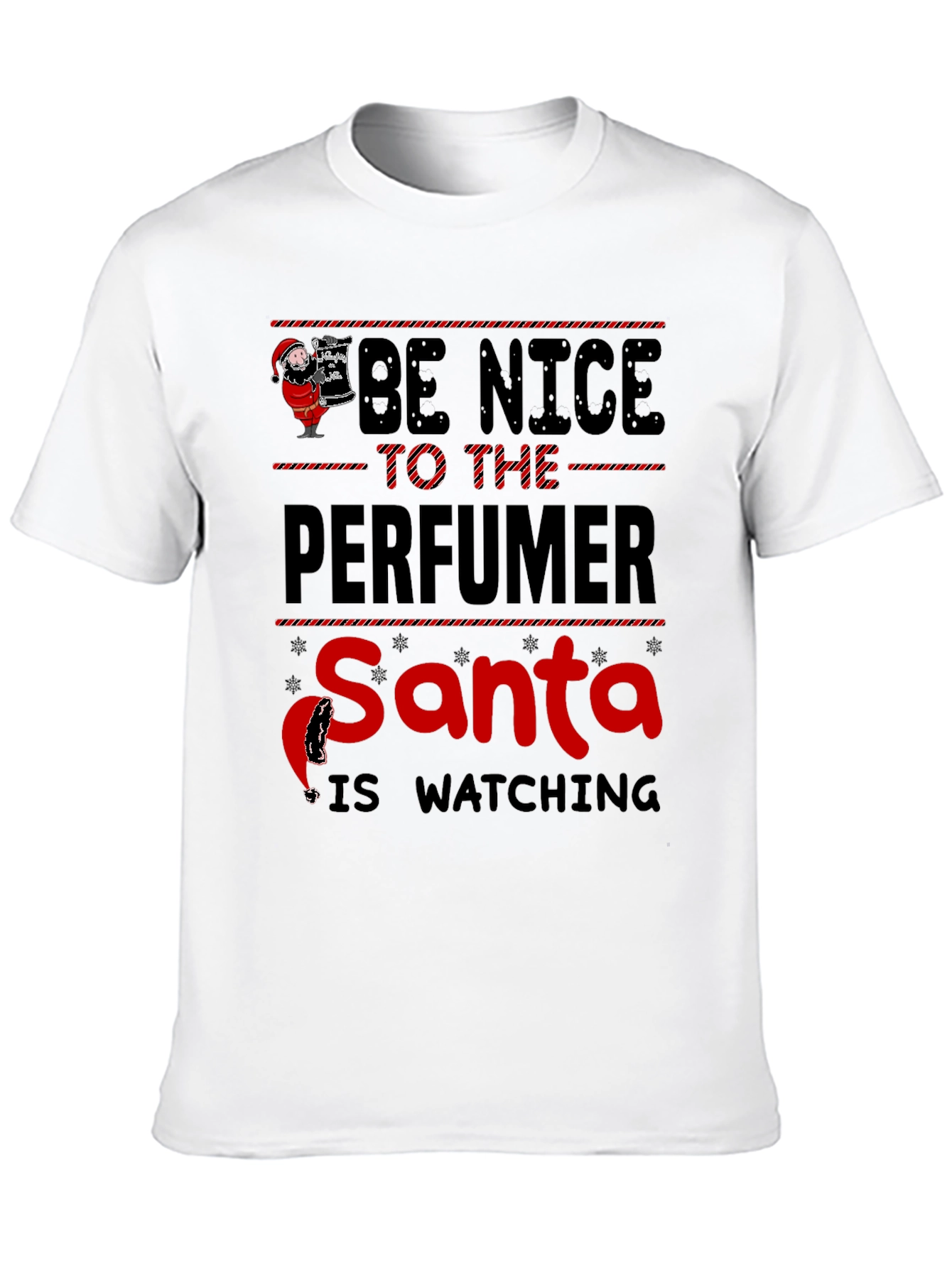 Be Nice to the Perfumer Santa Watching T-Shirt