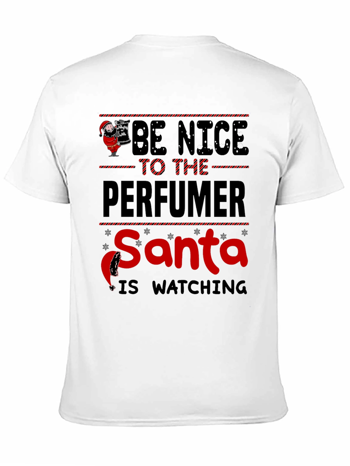 Be Nice to the Perfumer Santa Watching T-Shirt