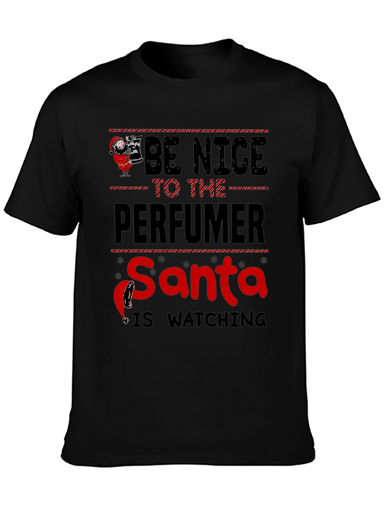 Be Nice to the Perfumer Santa Watching T-Shirt