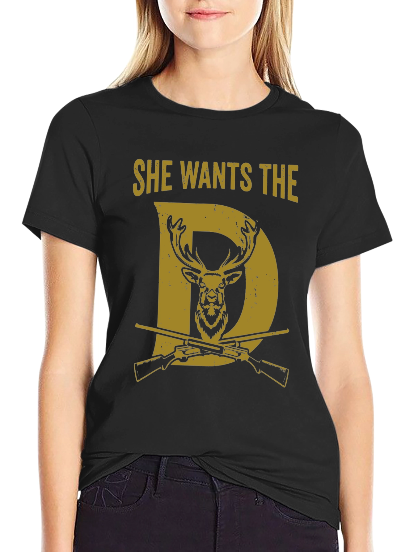 She Wants the D Deer Hunting T-Shirt