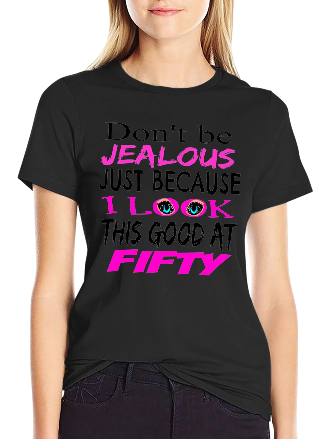 Dont Be Jealous 50th Birthday T-Shirt