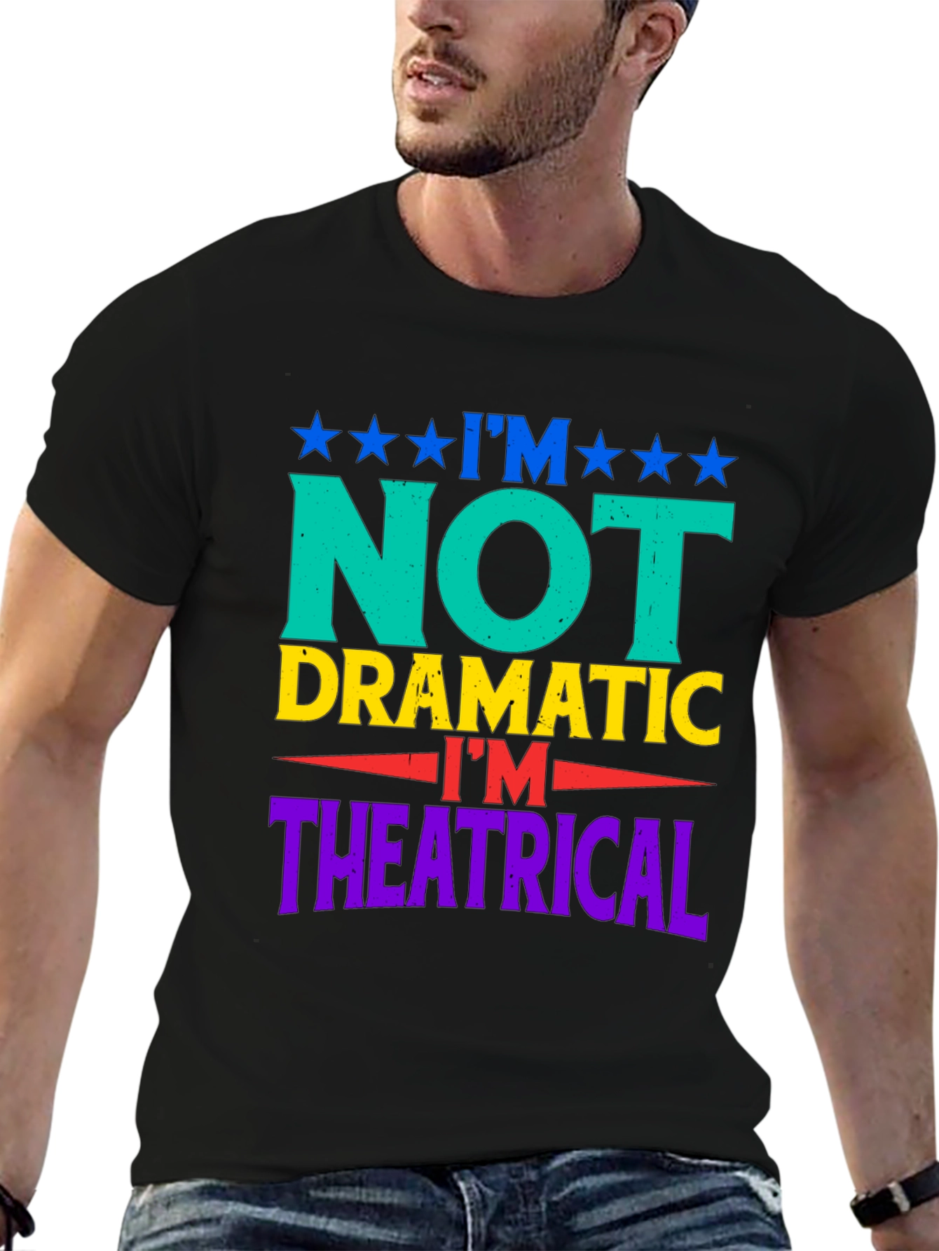 Im Not Dramatic Im Theatrical Graphic T-Shirt