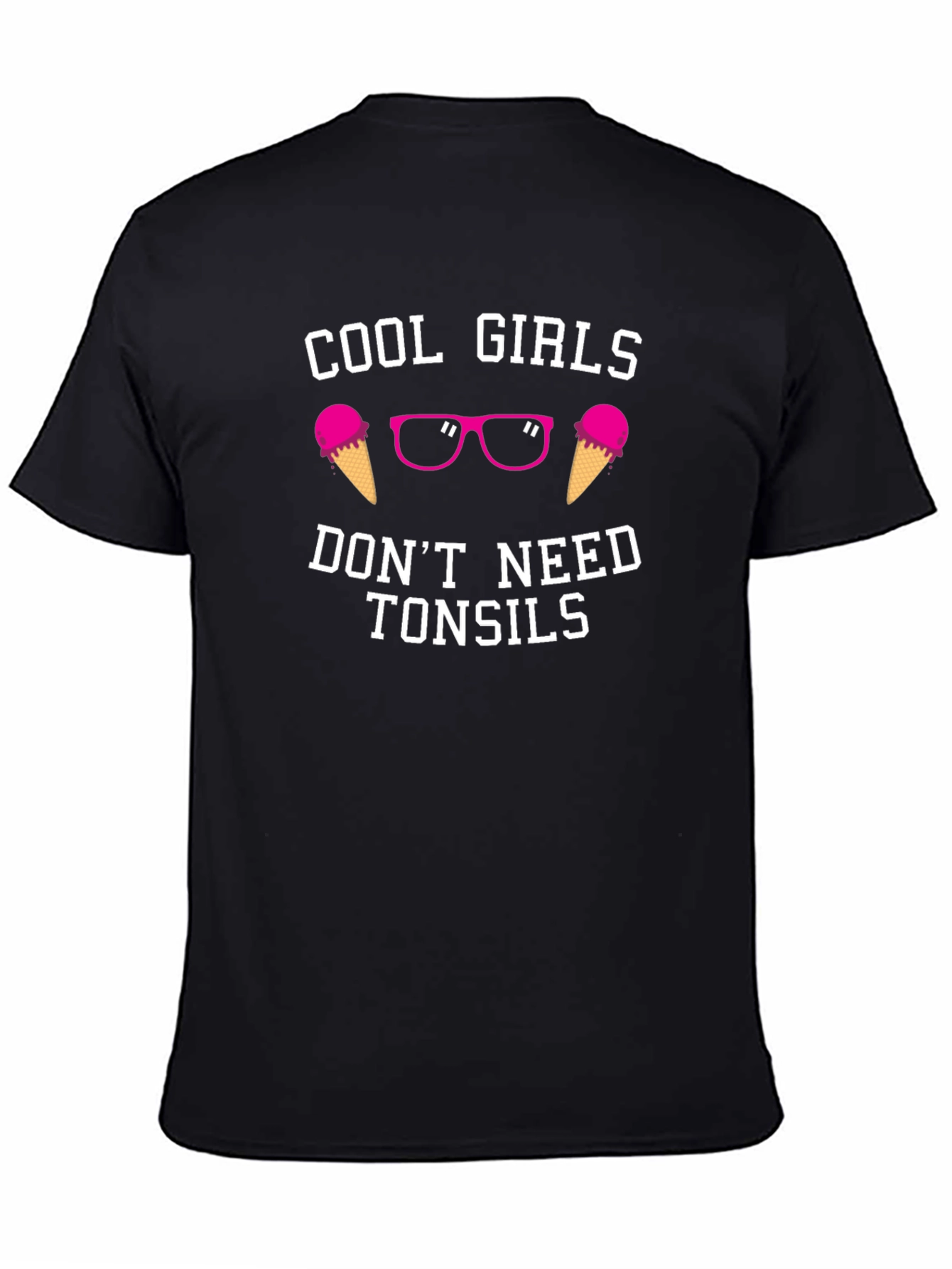 Cool Girls Dont Need Tonsils T-Shirt
