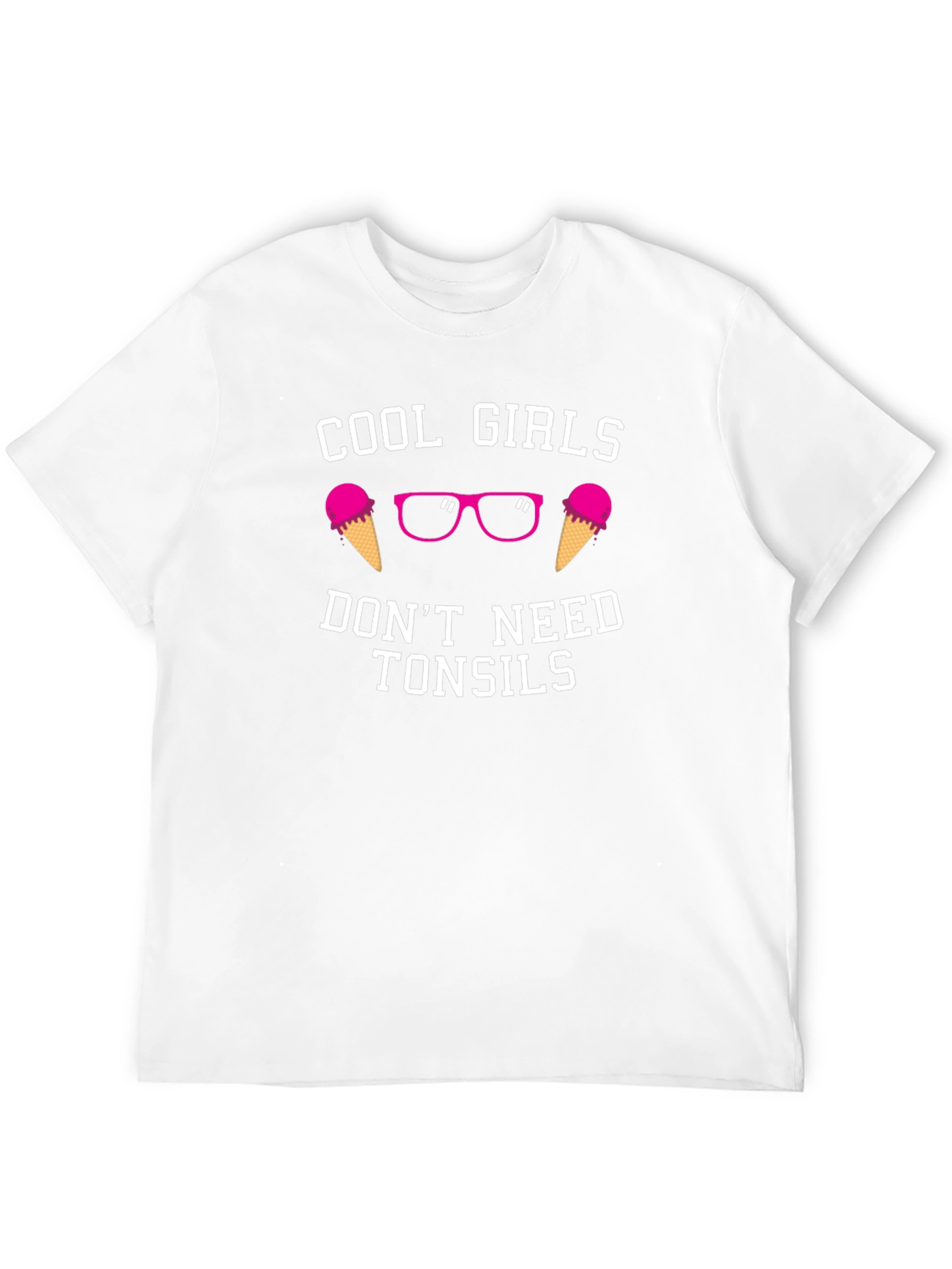 Cool Girls Dont Need Tonsils T-Shirt