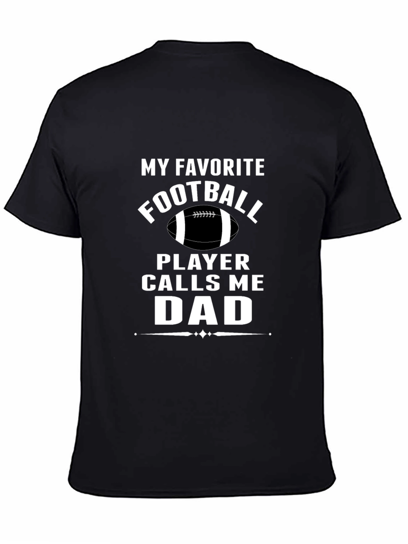 My Favorite Football Player Calls Me Dad T-Shirt